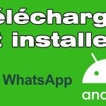 Comment installer WhatsApp téléphones Android 2023