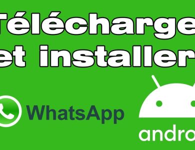 Comment installer WhatsApp téléphones Android 2023